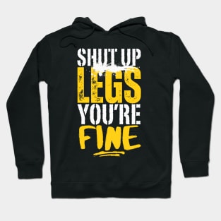 Shut Up Legs You're Fine Hoodie